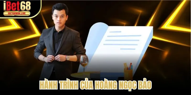 Hành trình của CEO Hoàng Ngọc Bảo