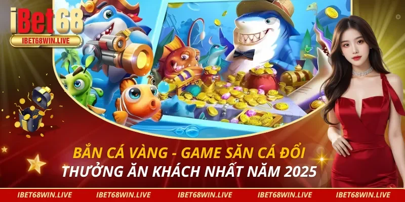 Bắn Cá Vàng