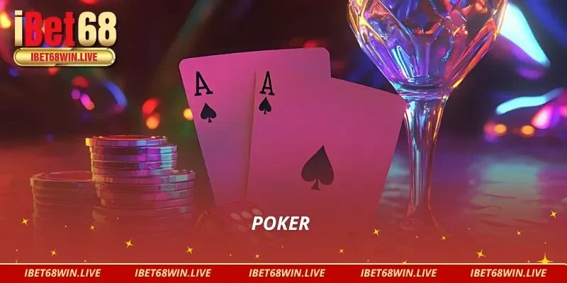 Thử tài thắng lớn cùng Poker tại cổng game iBet68