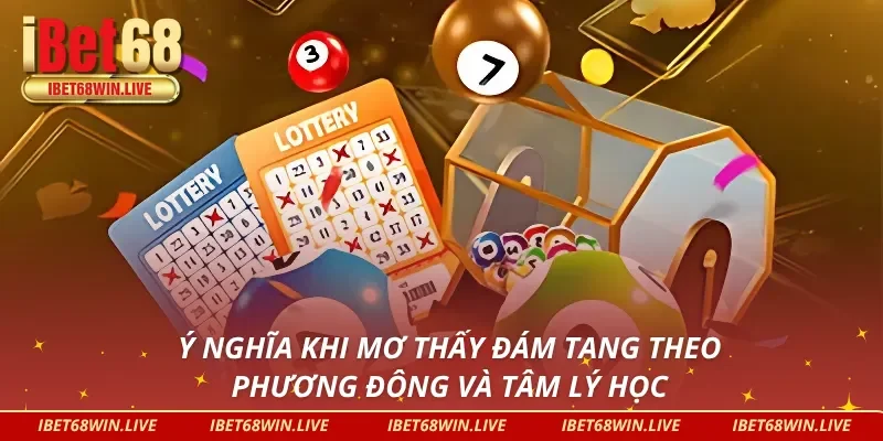 Ý nghĩa liên quan đến ngủ mơ thấy đám tang