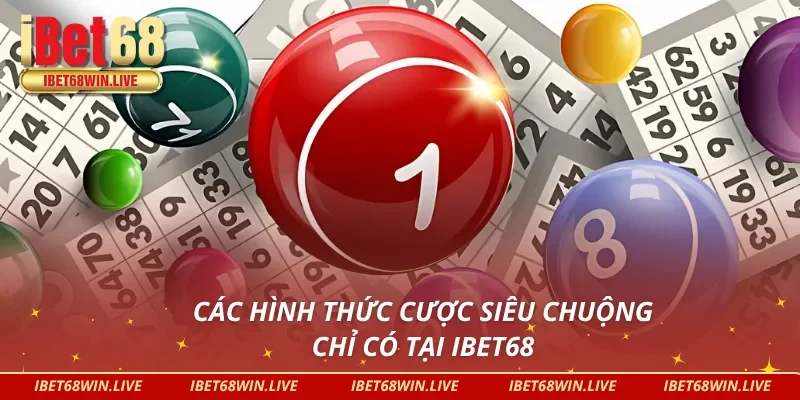 Top những hình thức cược “cực trend” tại xổ số siêu tốc IBET68